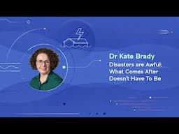 Kate Brady | Disasters are Awful: What Comes After Doesn't Have To Be