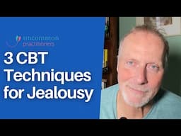 3 Simple CBT Techniques for Jealousy | Mark Tyrrell