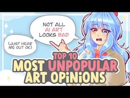 My Top 10 MOST UNPOPULAR Art Opinions! || SPEEDPAINT + COMMENTARY