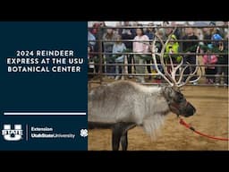 USU Botanical Center Reindeer Express 2024