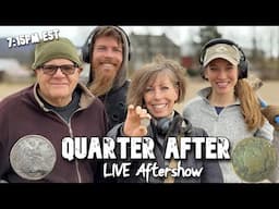 Quarter After! - The LIVE Quarter Hoarder Crew Metal Detecting Aftershow!