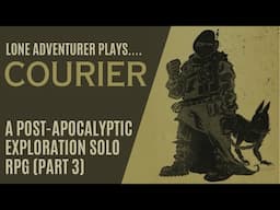 Courier | Solo post-apocalyptic wasteland exploration | Playthrough Part 3