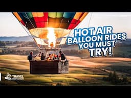 10 Hot Air Balloon Rides You Won't Forget | Cappadocia, Loire Valley, Masai Mara & More