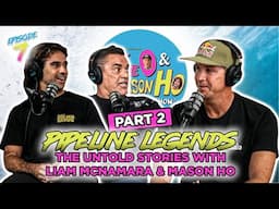 PT.2 Pipeline Legends: The Untold Stories with Liam McNamara & Mason Ho