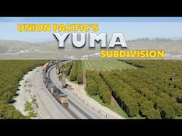 Trains Below Sea Level! [Union Pacific's Yuma Sub]