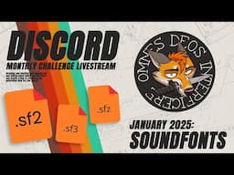 Discord Monthly Challenge Listening Party: January 2025 (Soundfonts!)