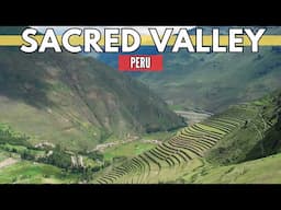 Journey Through the Andes: Discovering the Sacred Valley | Peru Travel Guide