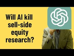 Can AI Really Kill Equity Research as We Know It?