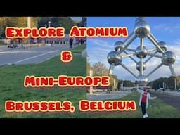 EXPLORE ATOMIUM AND MINI-EUROPE IN BRUSSELS, BELGIUM