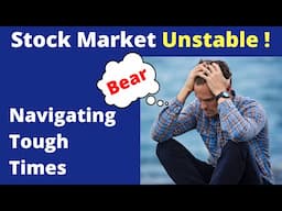 Navigating A Stock Market Bear Market in Tough Times