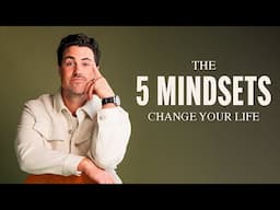 5 Mindsets to RADICALLY Change YOUR Life (in 2025)