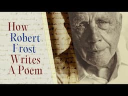 How Robert Frost Writes A Poem