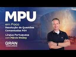 Concurso MPU em Foco | Resolução de Questões Comentadas FGV: Língua Portuguesa