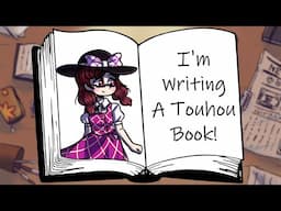 I'm Writing a Touhou Book! | "The Sumireko Chronicle - Violet Origins" Overview