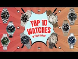 Don't Miss Out! My Top 10 Watches of 2024 Revealed in 10 Minutes!