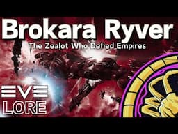 Brokara Ryver – The Zealot Who Defied Empires (EVE Online and Eve Echoes Lore)