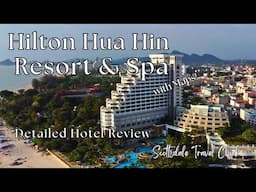 Hilton Hua Hin Resort & Spa - Detailed Hotel Review