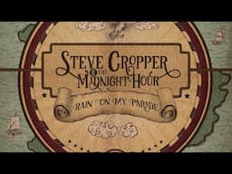 Steve Cropper & The Midnight Hour - "Rain On My Parade" (Official Audio)