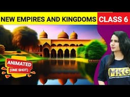 New Empires and kingdoms| class 6 History chapter 9 Animated|One shot| Class 6 History