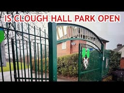 IS CLOUGH HALL PARK IN KIDSGROVE OPEN