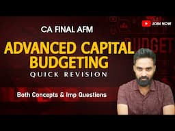 Advanced Capital Budgeting Revision - Quick Concepts & Imp Questions | CA Final AFM