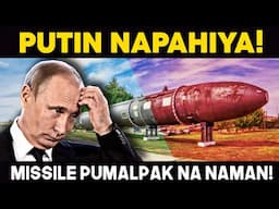 VLADIMIR PUTIN NAPAHIYA!!! PINAKA MAPANGANIB NA MISSILE PUMALPAK NA NAMAN! | KUYA JUAN