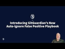 Introducing GitGuardian's New Auto-ignore False Positive Playbook