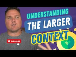 Understanding the Larger Context