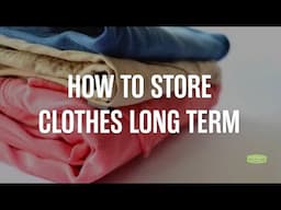 How to Store Clothes Long Term