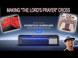 Making The Lord's Prayer Cross on the Atomstack Hurricane Co2 Laser Cutter/Engraver