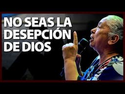 Cosas que DESEPCIONAN a Dios - LUZ MARINA DE GALVIS