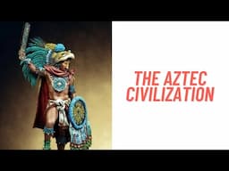 History Brief: the Aztecs