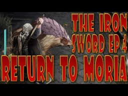 How to Forge a Sword and Aric's Arrival in Return to Moria Ep 4!