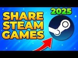 How to Share Games on Steam 2025