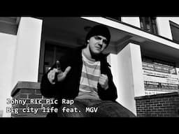 JohnyRicPic Rap - Big city life feat. MGV