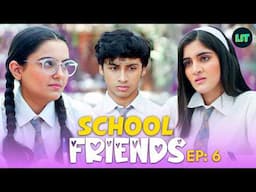 School Friends EP-6 | Best Web Series Hindi Short | #schoolfriends #friends #lovestory