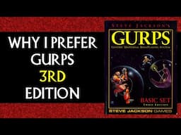 Why I prefer GURPS 3rd edition