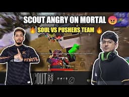 SCOUT AND MAVI ANGRY ON MORTAL 😡 | SOUL VS PUSHERS TEAM