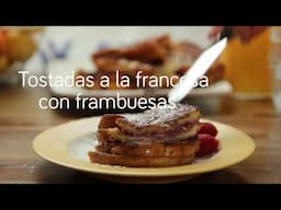 Cómo hacer tostadas a la francesa con frambuesas (French toasts)