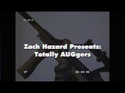 Zach Hazard goes Totally AUGgers