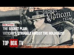 Clandestine Meetings and a Holocaust: The Pope’s Secret War - Secret Vatican Files | The Secret Plan