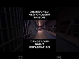 Abandoned New Orleans Prison - Dangerous Night Exploration #abandoned #scary #dangerous #deserted