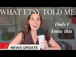 I HAD A CALL WITH ETSY AND HERE IS WHAT THEY TOLD ME - valuable insights from the newest update