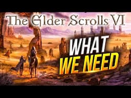 7 Things The Elder Scrolls 6 needs…