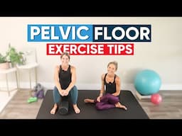 Top Pelvic Floor Exercise Tips (For Good Pelvic Floor Health!)