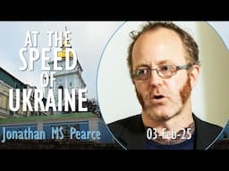 Live Stream with Jonathan MS Pearce - The Chaos of Geopolitics and Moving at the Speed of Ukraine