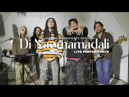 Guddhist ft. Nateman - DI NAGMAMADALI "Live Band Performance"