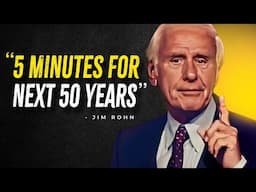 5 Minutes for the Next 50 Years - Jim Rohn Motivational Speech