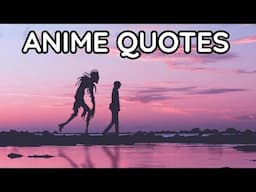 ANIME QUOTES WITH DEEP MEANING