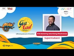 GoaCast2024: Mastering Advertising Effectiveness with Sujeet Kulkarni